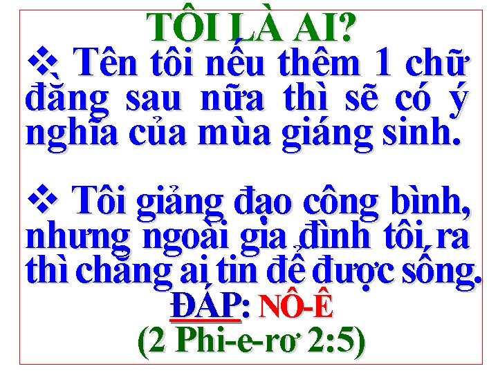 TÔI LÀ AI? v Tên tôi nếu thêm 1 chữ đằng sau nữa thì