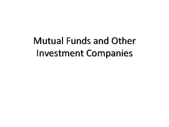 Mutual Funds and Other Investment Companies 
