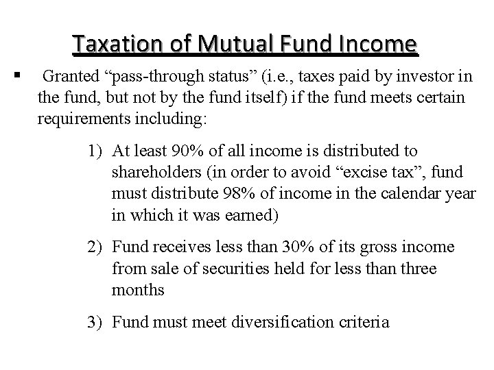 Taxation of Mutual Fund Income § Granted “pass-through status” (i. e. , taxes paid