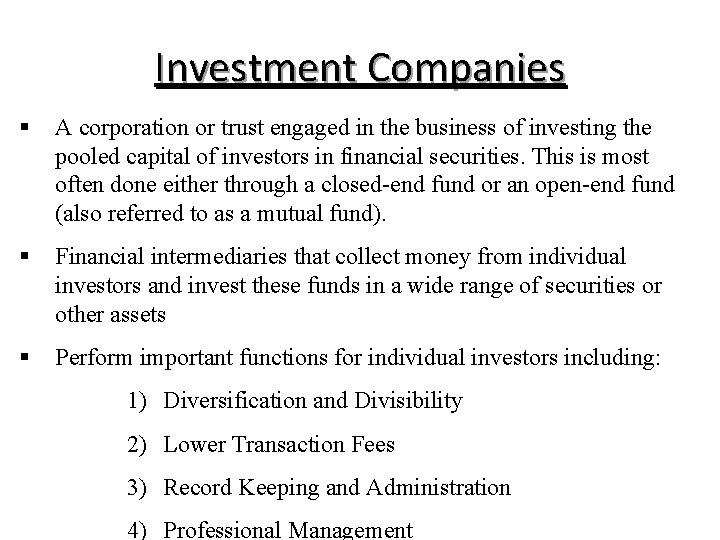 Investment Companies § A corporation or trust engaged in the business of investing the