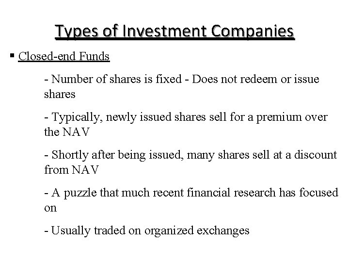 Types of Investment Companies § Closed-end Funds - Number of shares is fixed - Types of Investment Companies § Closed-end Funds - Number of shares is fixed -