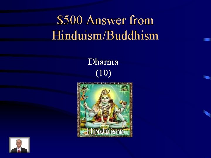 $500 Answer from Hinduism/Buddhism Dharma (10) 