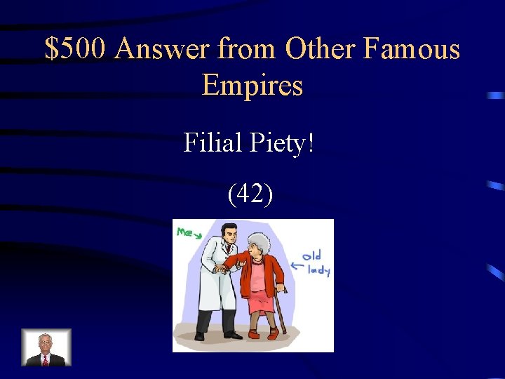 $500 Answer from Other Famous Empires Filial Piety! (42) 