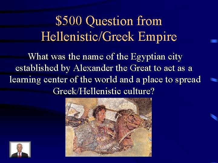 $500 Question from Hellenistic/Greek Empire What was the name of the Egyptian city established