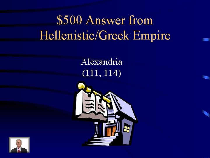 $500 Answer from Hellenistic/Greek Empire Alexandria (111, 114) 