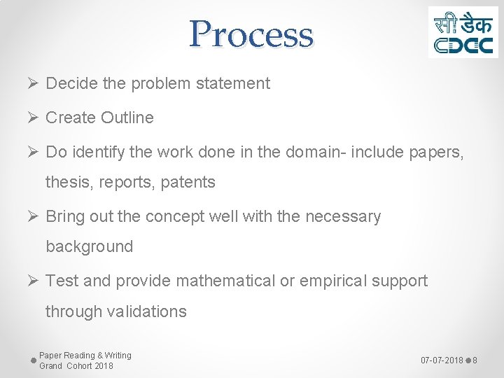 Process Ø Decide the problem statement Ø Create Outline Ø Do identify the work