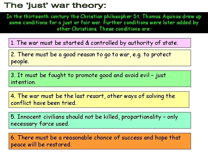 In the thirteenth century the Christian philosopher St. Thomas Aquinas drew up some conditions