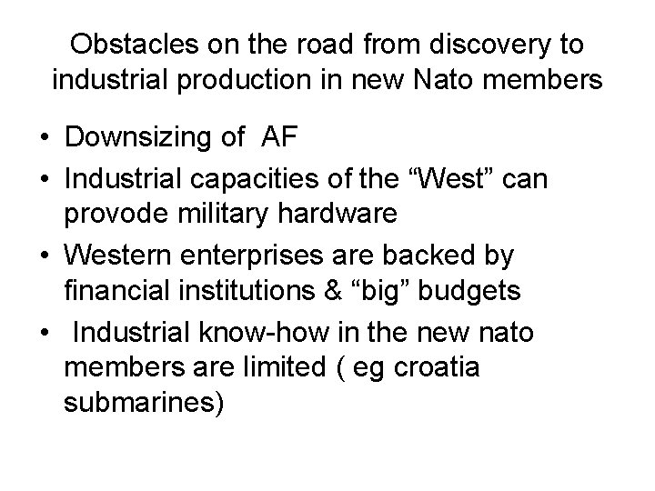 Obstacles on the road from discovery to industrial production in new Nato members •