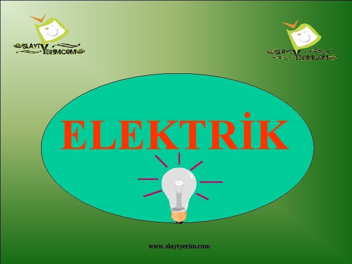 ELEKTRİK www. slaytyerim. com 