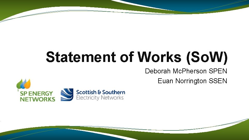 Statement of Works (So. W) Deborah Mc. Pherson SPEN Euan Norrington SSEN 