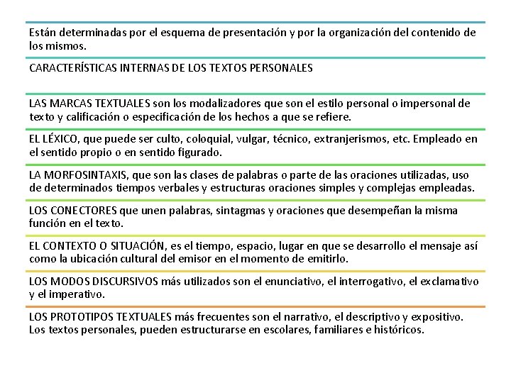 Están determinadas por el esquema de presentación y por la organización del contenido de