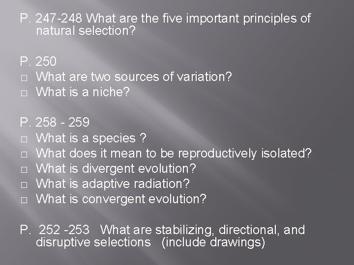 P. 247 -248 What are the five important principles of natural selection? P. 250