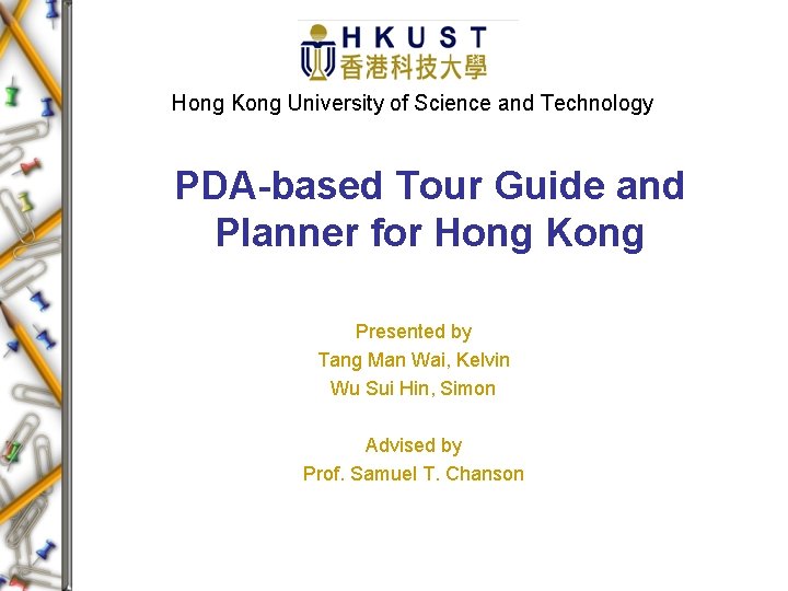 Hong Kong University of Science and Technology PDA-based Tour Guide and Planner for Hong