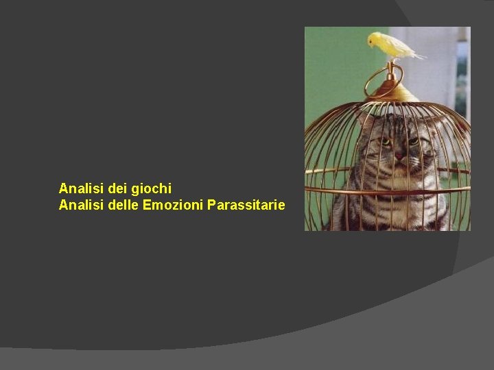 Analisi dei giochi Analisi delle Emozioni Parassitarie 