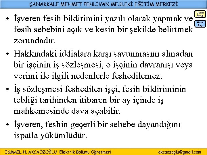  • İşveren fesih bildirimini yazılı olarak yapmak ve fesih sebebini açık ve kesin