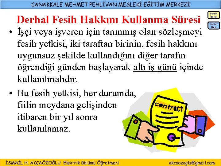 Dersin İçeriği Derhal Fesih Hakkını Kullanma Süresi Modül Başı • İşçi veya işveren için