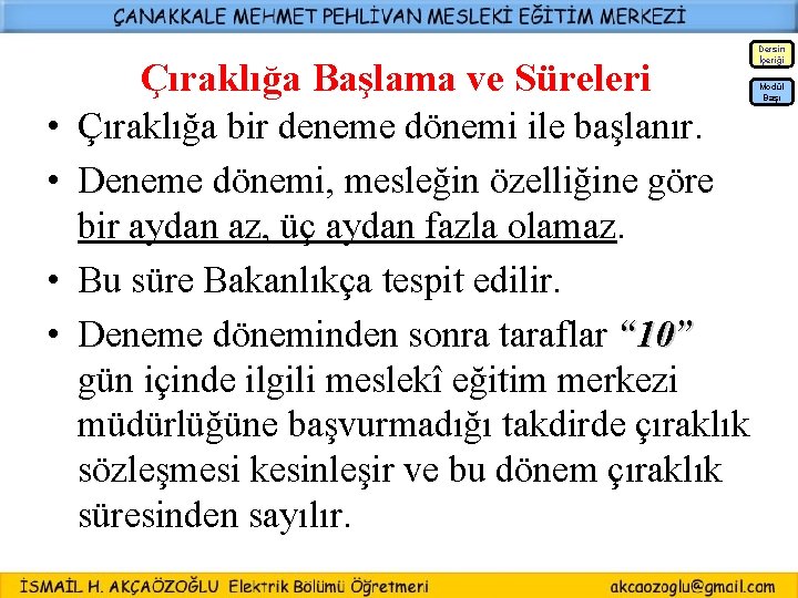 Dersin İçeriği Çıraklığa Başlama ve Süreleri Modül Başı • Çıraklığa bir deneme dönemi ile