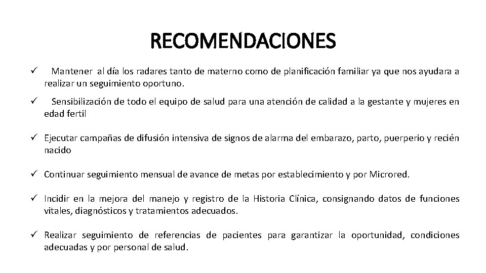 RECOMENDACIONES Mantener al día los radares tanto de materno como de planificación familiar ya