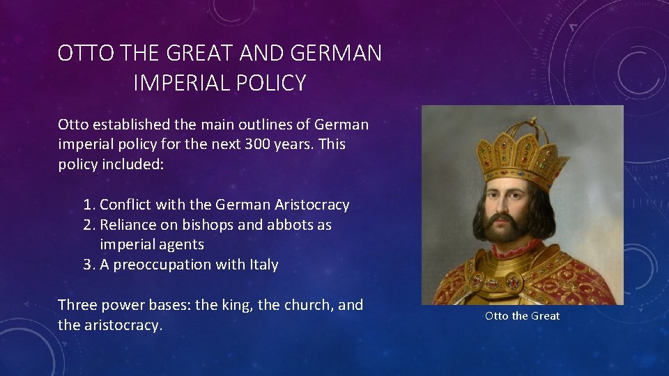 OTTO THE GREAT AND GERMAN IMPERIAL POLICY Otto established the main outlines of German