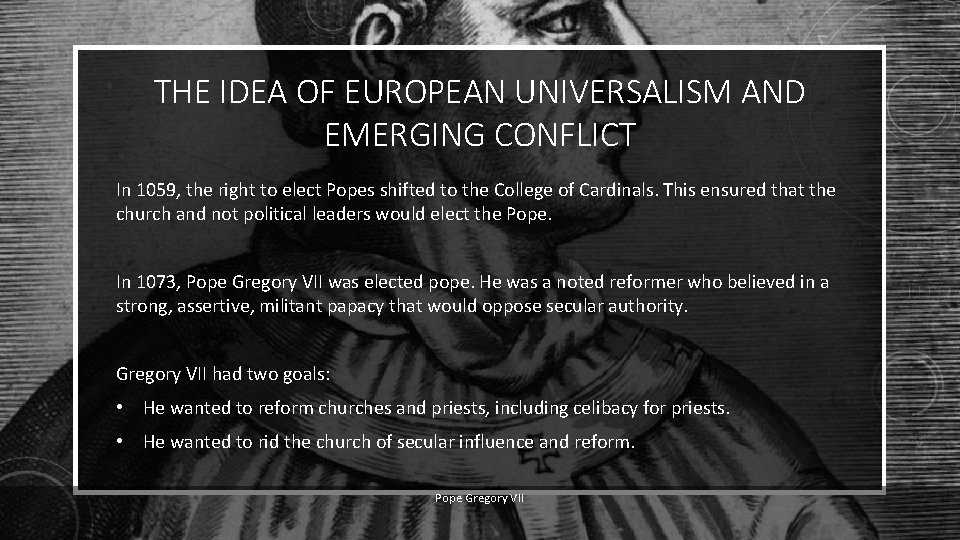 THE IDEA OF EUROPEAN UNIVERSALISM AND EMERGING CONFLICT In 1059, the right to elect