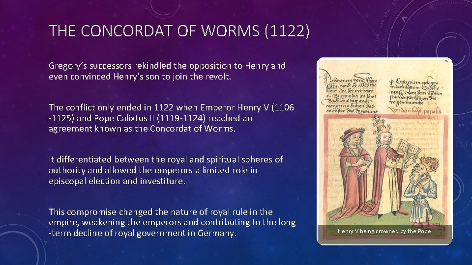 THE CONCORDAT OF WORMS (1122) Gregory’s successors rekindled the opposition to Henry and even