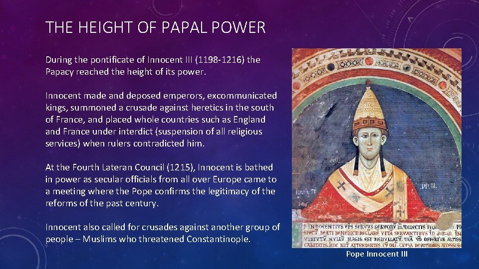 THE HEIGHT OF PAPAL POWER During the pontificate of Innocent III (1198 -1216) the