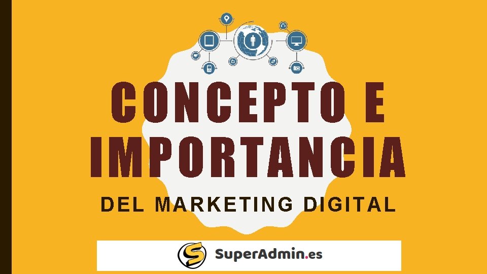 CONCEPTO E IMPORTANCIA DEL MARK ETING DIGITAL 