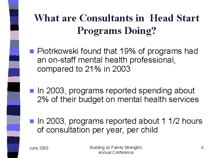 What are Consultants in Head Start Programs Doing? n Piotrkowski found that 19% of