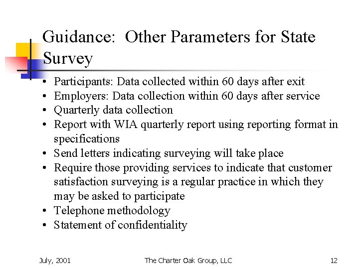 Guidance: Other Parameters for State Survey • • Participants: Data collected within 60 days
