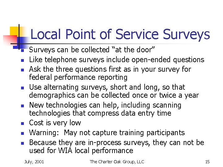Local Point of Service Surveys n n n n Surveys can be collected “at