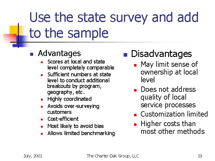 Use the state survey and add to the sample n Advantages n n n