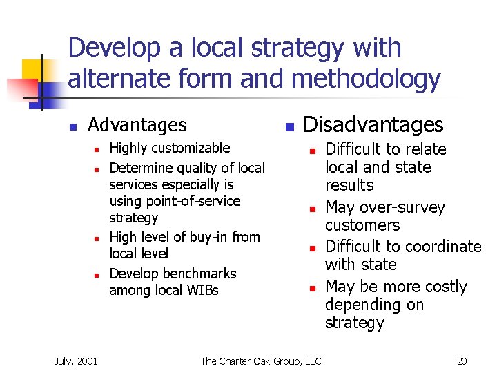 Develop a local strategy with alternate form and methodology n Advantages n n July,