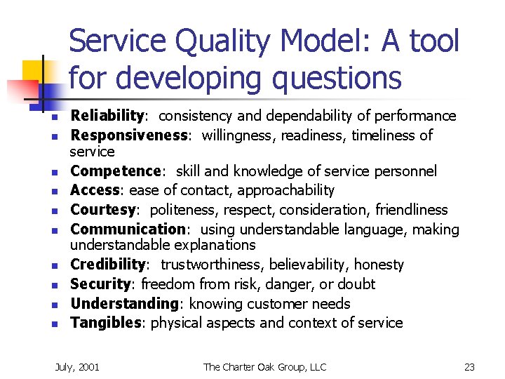 Service Quality Model: A tool for developing questions n n n n n Reliability: