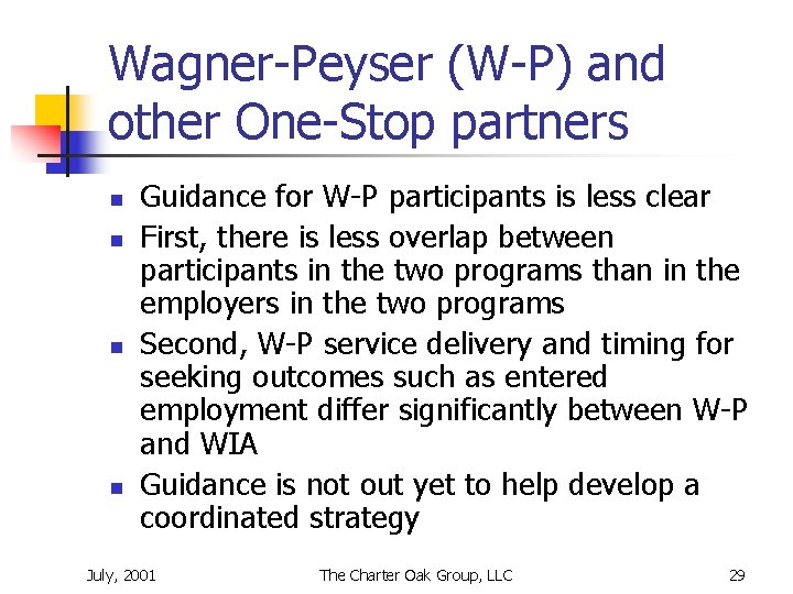 Wagner-Peyser (W-P) and other One-Stop partners n n Guidance for W-P participants is less