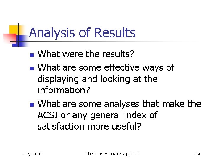 Analysis of Results n n n What were the results? What are some effective