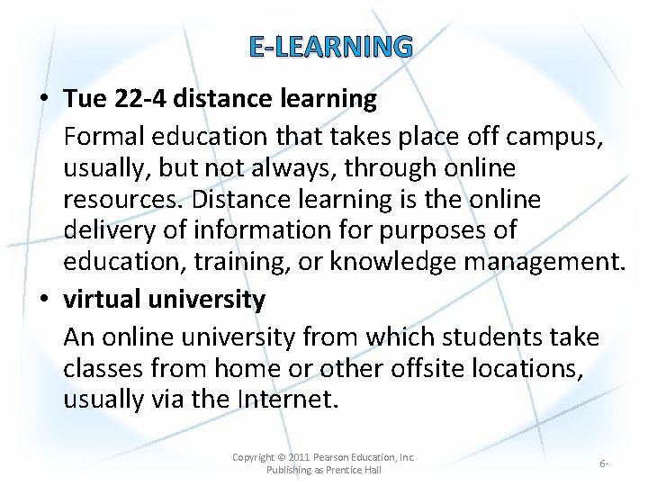 E-LEARNING • Tue 22 -4 distance learning Formal education that takes place off campus,