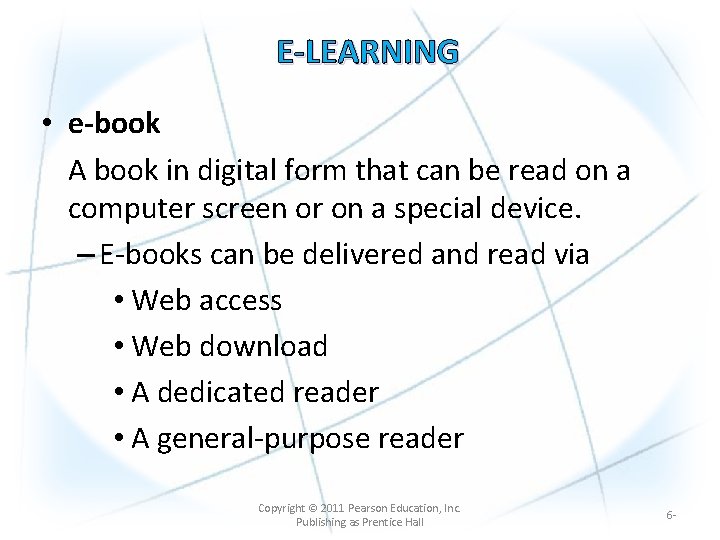E-LEARNING • e-book A book in digital form that can be read on a