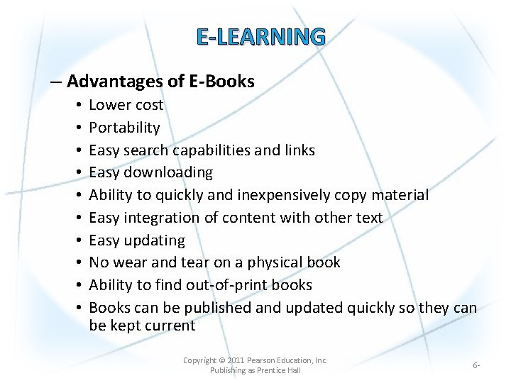 E-LEARNING – Advantages of E-Books • • • Lower cost Portability Easy search capabilities