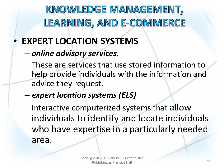 KNOWLEDGE MANAGEMENT, LEARNING, AND E-COMMERCE • EXPERT LOCATION SYSTEMS – online advisory services. These