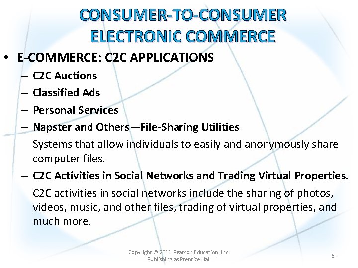 CONSUMER-TO-CONSUMER ELECTRONIC COMMERCE • E-COMMERCE: C 2 C APPLICATIONS C 2 C Auctions Classified