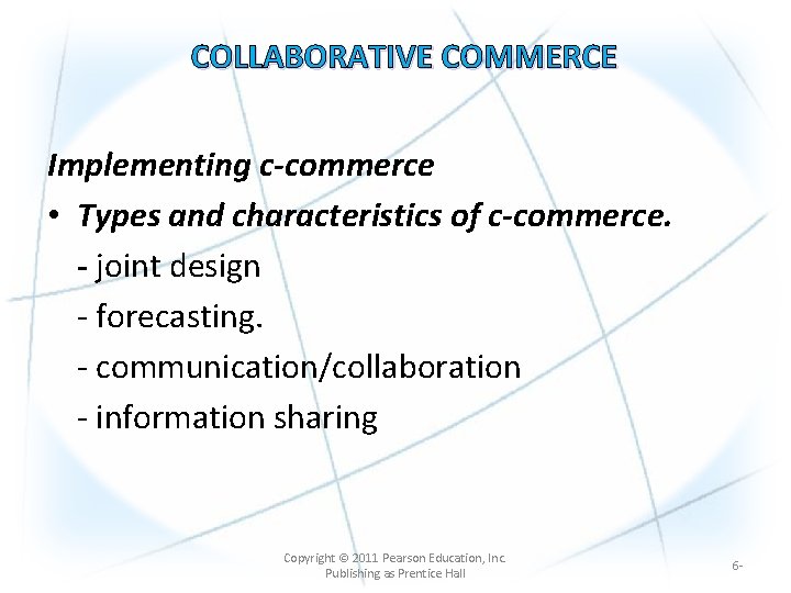 COLLABORATIVE COMMERCE Implementing c-commerce • Types and characteristics of c-commerce. - joint design -