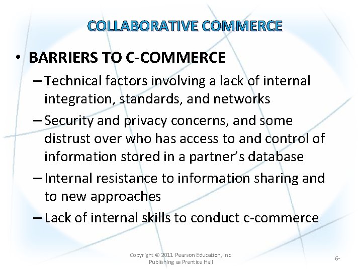COLLABORATIVE COMMERCE • BARRIERS TO C-COMMERCE – Technical factors involving a lack of internal