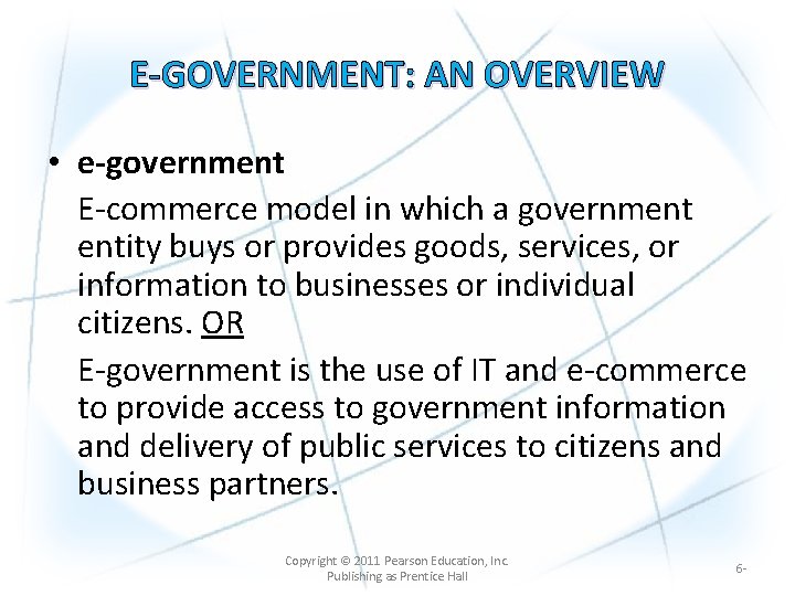 E-GOVERNMENT: AN OVERVIEW • e-government E-commerce model in which a government entity buys or