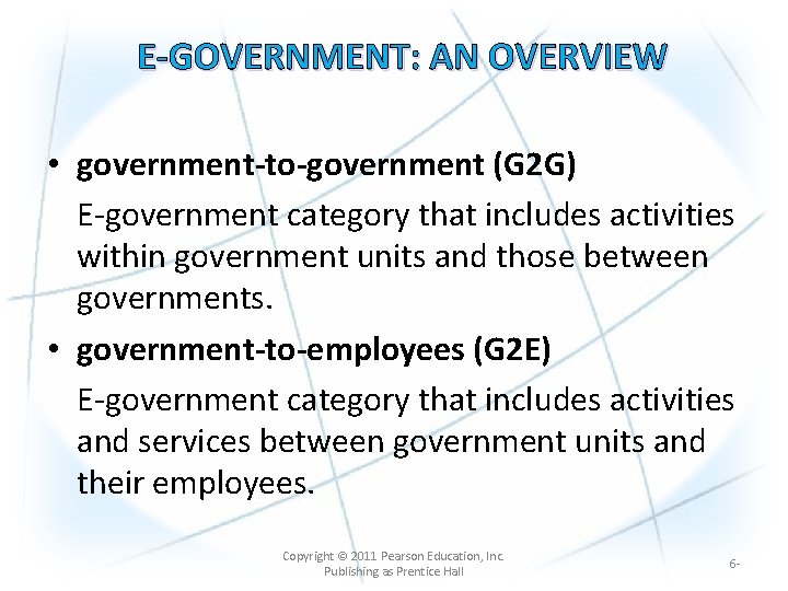 E-GOVERNMENT: AN OVERVIEW • government-to-government (G 2 G) E-government category that includes activities within