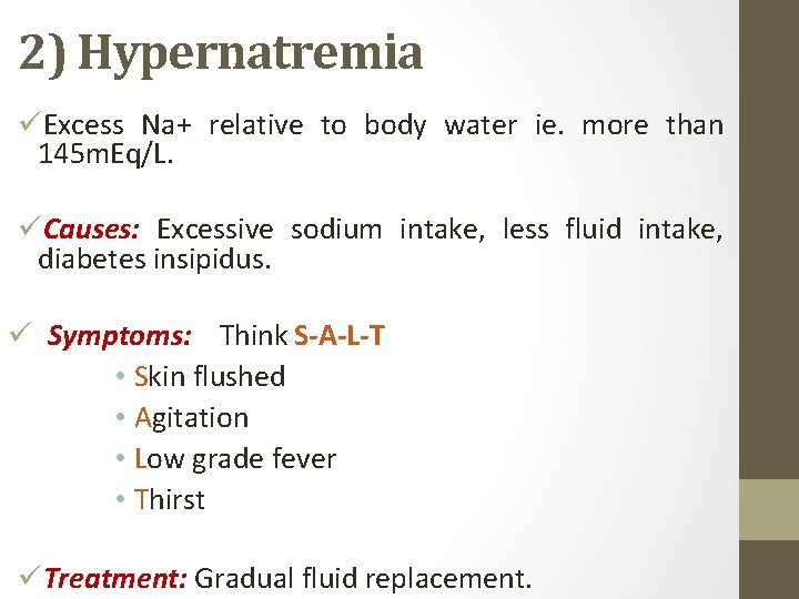 2) Hypernatremia üExcess Na+ relative to body water ie. more than 145 m. Eq/L.