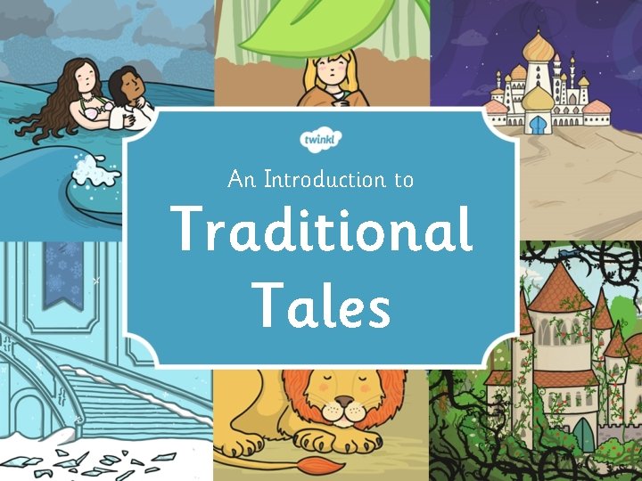 An Introduction to Traditional Tales 