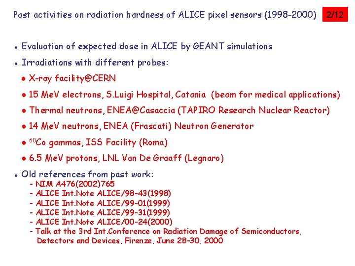 Past activities on radiation hardness of ALICE pixel sensors (1998 -2000) 2/12 ● Evaluation