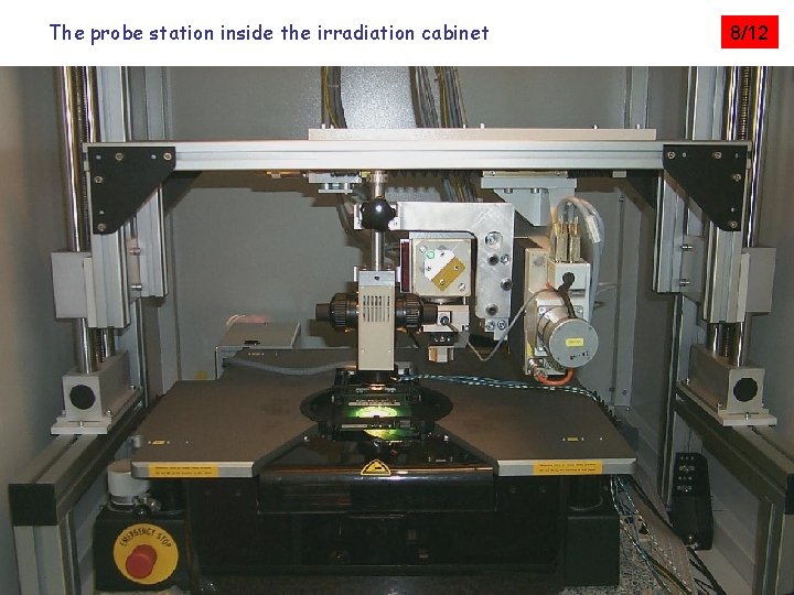 The probe station inside the irradiation cabinet 8/12 