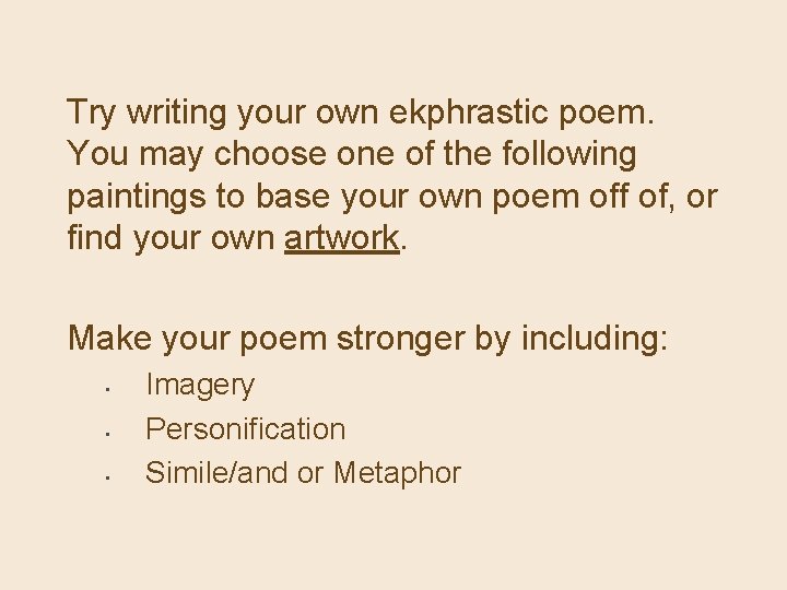 Try writing your own ekphrastic poem. You may choose one of the following paintings