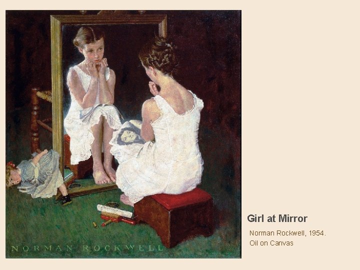 Girl at Mirror Norman Rockwell, 1954. Oil on Canvas 